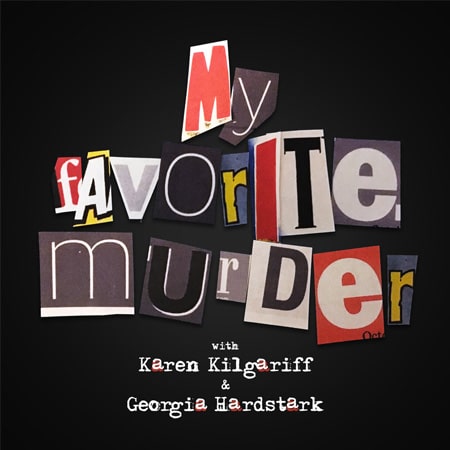 My Favorite Murder Top podcast for 2021